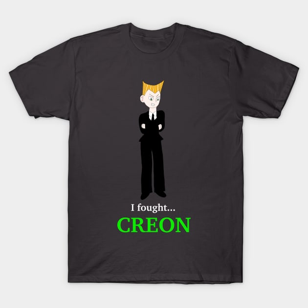 My Kind of Epic - I fought Creon T-Shirt by Neon Lovers